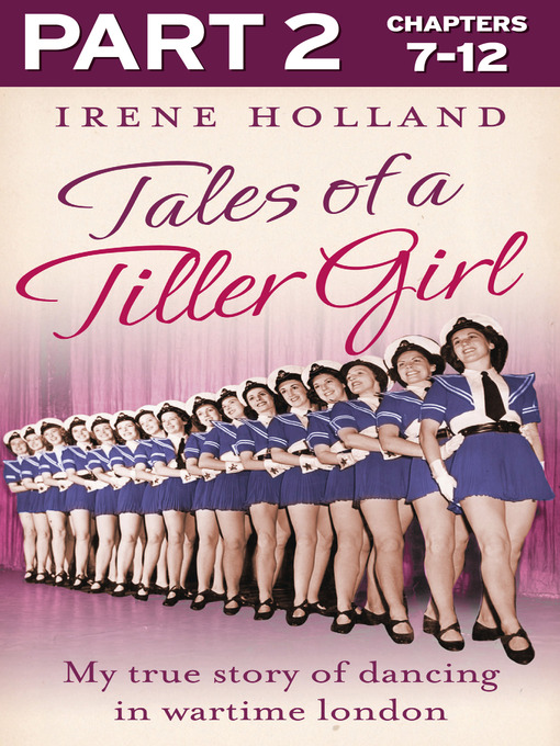 Title details for Tales of a Tiller Girl Part 2 of 3 by Irene Holland - Available